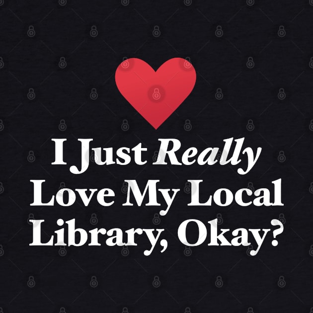 I Just Really Love My Local Library, Okay? by MapYourWorld